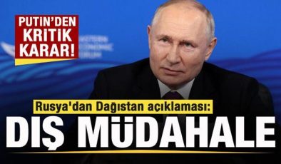 Rusya’dan Dağıstan açıklaması: Dış müdahale! Putin’den kritik karar