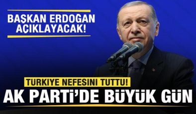 Türkiye nefesini tuttu! AK Parti’de büyük gün! Başkan Erdoğan açıklayacak