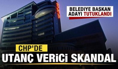 CHP’de utanç verici skandal! Belediye Başkan adayı tutuklandı