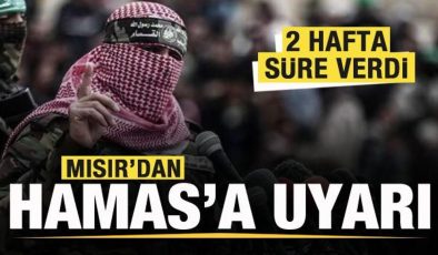 Mısır’dan Hamas’a uyarı: 2 hafta süre verdi