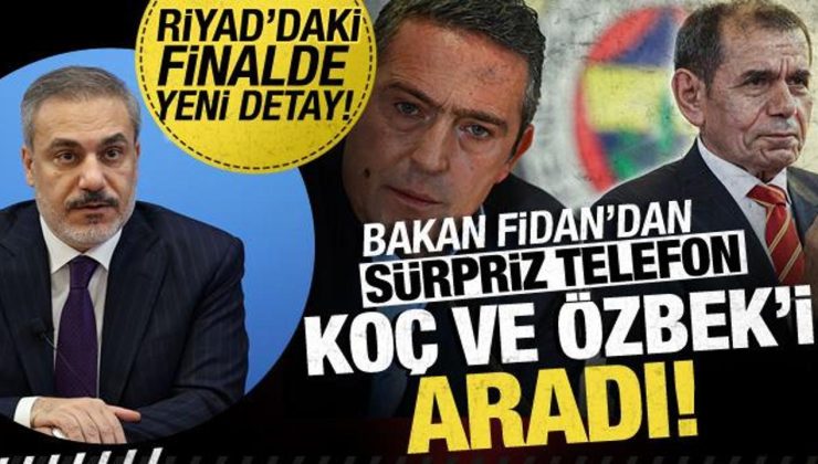 Süper Kupa krizinin perde arkası! Hakan Fidan’dan Koç ve Özbek’e telefon
