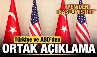 Türkiye ve ABD’den son dakika ortak açıklama: Yeniden başlamıştır!