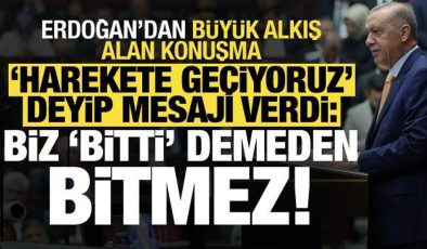Son dakika: Erdoğan ‘harekete geçiyoruz’ deyip mesajı verdi: Biz ‘bitti’ demeden bitmez!