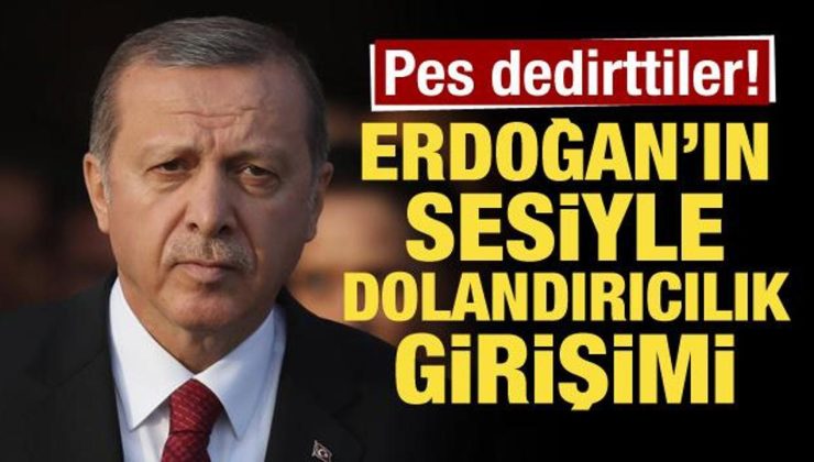 Uyarı yapıldı! Cumhurbaşkanı Erdoğan’ın sesiyle dolandırıcılık girişimi
